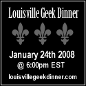 Louisville Geek Dinner - Thu Jan 24, 2008 6PM Eastern
